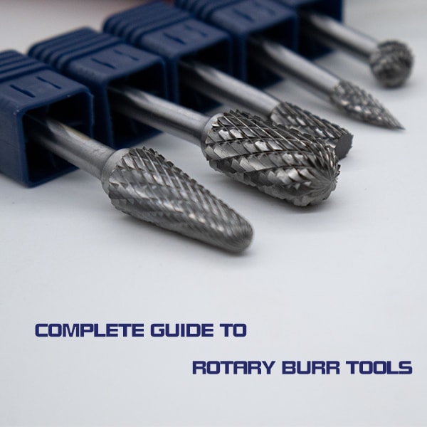 Complete Guide To Rotary Burr Tools 